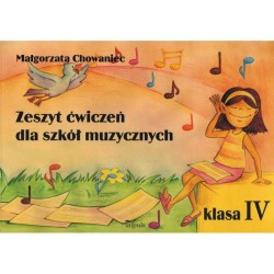 Zeszyt Ćwiczeń dla Szkół Muzycznych klasa 4 - Małgorzata Chowaniec