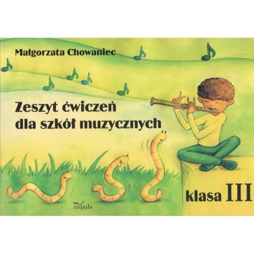 Zeszyt Ćwiczeń dla Szkół Muzycznych klasa 3 - Małgorzata Chowaniec